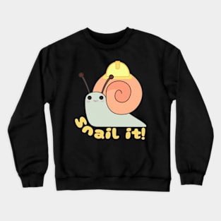 Snail It Funny Quote V3 Crewneck Sweatshirt